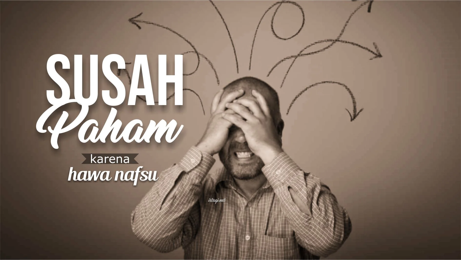 SUSAH PAHAM KARENA HAWA NAFSU
