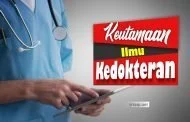 KEUTAMAAN ILMU KEDOKTERAN