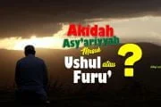 TAUHID DIBAGI 3 ITU BAGAIMANA? AKIDAH ASY’ARIYYAH ITU MASUK USHUL ATAU FURU’?