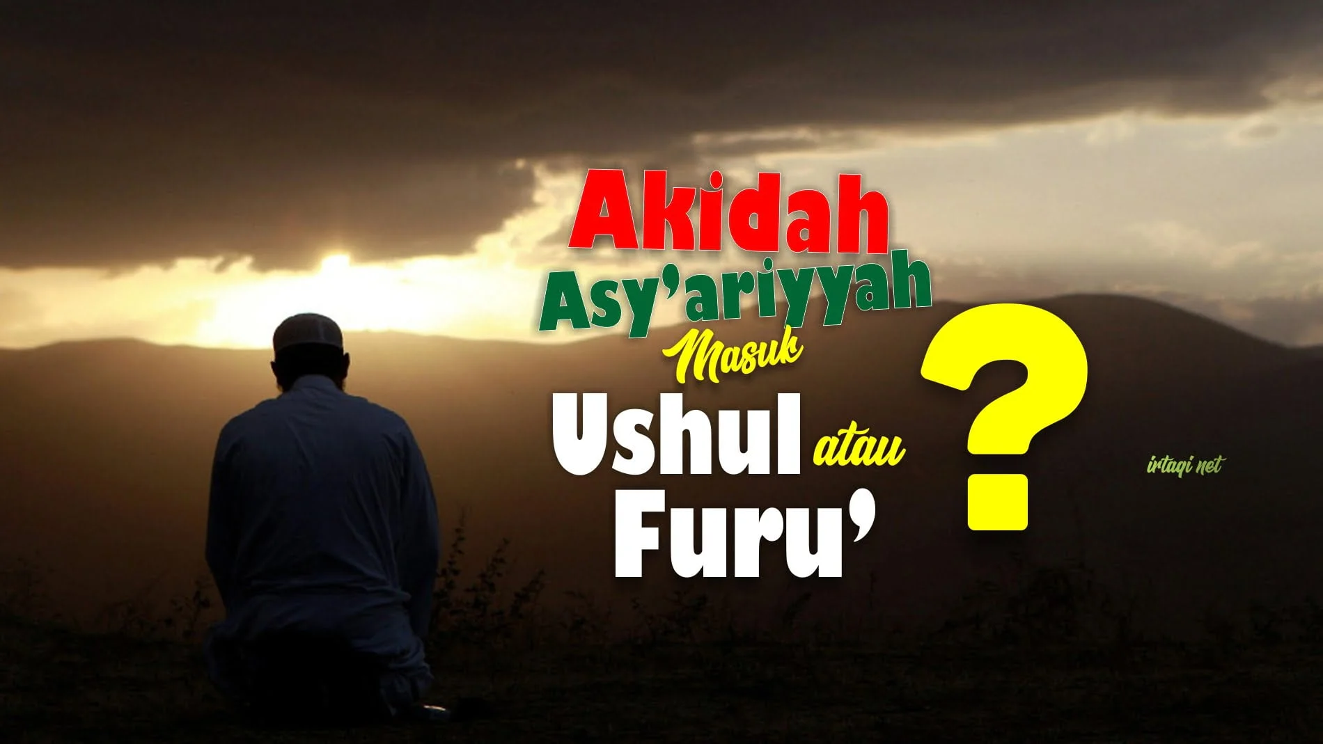 TAUHID DIBAGI 3 ITU BAGAIMANA? AKIDAH ASY’ARIYYAH ITU MASUK USHUL ATAU FURU’?