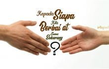 KEPADA SIAPA KITA BERBAIAT ZAMAN SEKARANG? SIAPA KHALIFAHNYA?