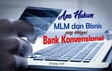 APA HUKUM MLM DAN BISNIS YANG DIBIAYAI BANK KONVENSIONAL?