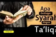 APA BEDANYA “SYARAH” DENGAN “TA’LIQ”?