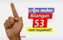 APA MAKNA MEMBUAT BILANGAN 53 SAAT TASYAHUD?