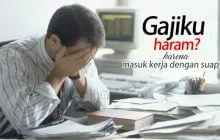 APAKAH GAJI ORANG YANG MASUK KERJA DENGAN SUAP HARAM SEUMUR HIDUP?