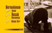 SAHKAH BERMAKMUM PADA IMAM YANG RUSAK BACAANNYA DALAM SALAT SIRR