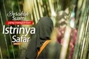 APAKAH SUAMI BERDOSA MENGIZINKAN ISTRINYA SAFAR?