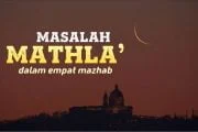 MASALAH MATHLA’ DALAM EMPAT MAZHAB