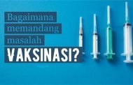 BAGAIMANA MEMANDANG MASALAH VAKSINASI?