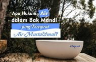 APA HUKUM AIR DALAM BAK MANDI YANG TERCIPRAT AIR MUSTA’MAL?