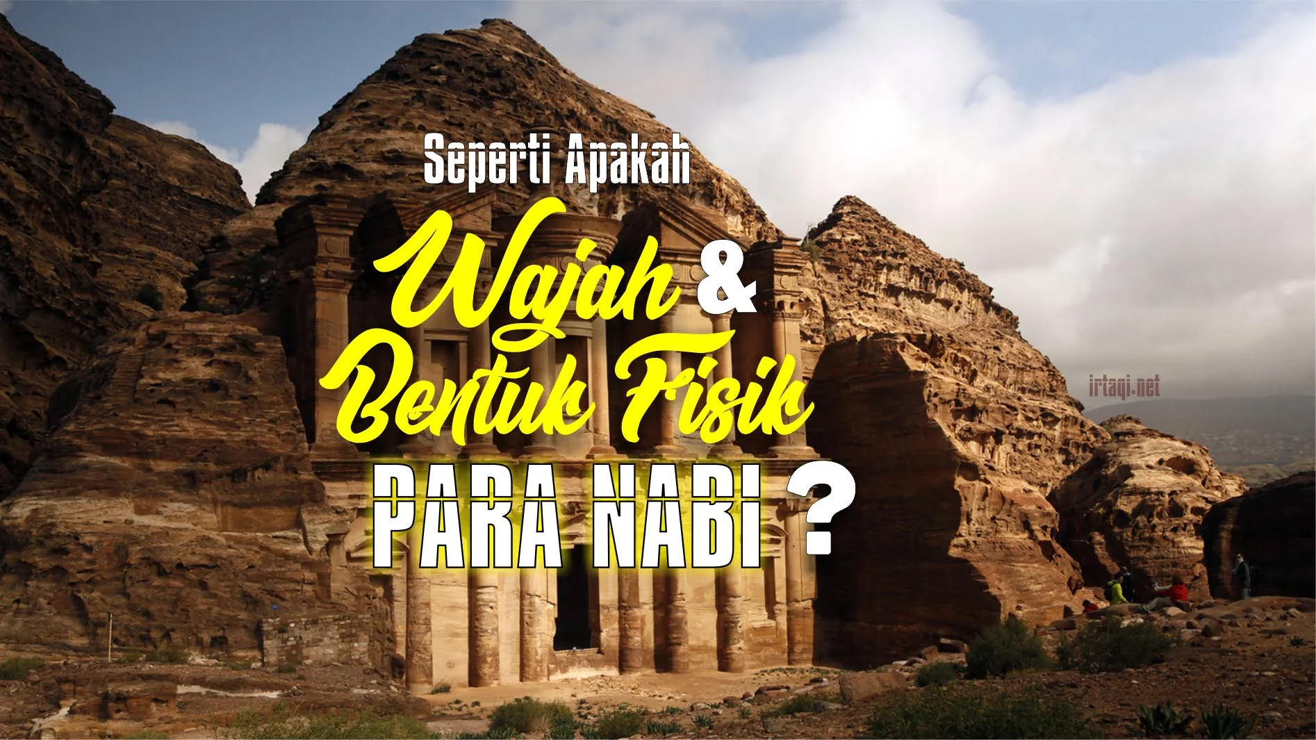 SEPERTI APAKAH GAMBARAN WAJAH DAN BENTUK FISIK PARA NABI?