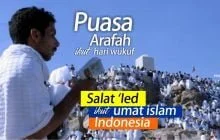 BOLEHKAH PUASA ARAFAH MENGIKUTI TANGGAL WUKUF DI SAUDI TAPI SALAT IEDNYA MENGIKUTI KAUM MUSLIMIN DI INDONESIA?