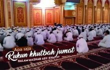 APA SAJA RUKUN KHUTBAH JUMAT DALAM MAZHAB ASY-SYAFI'I?