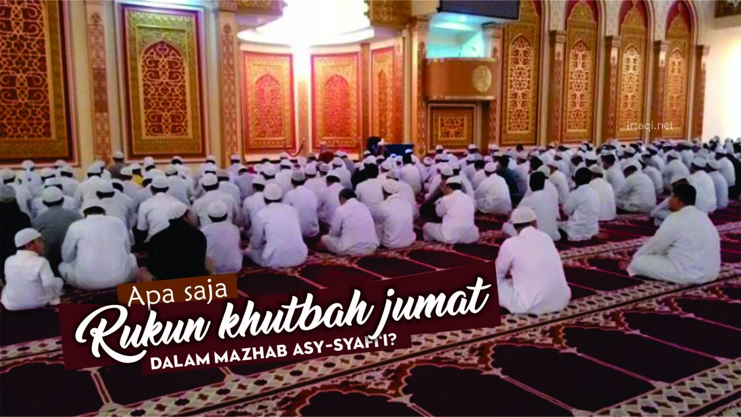 APA SAJA RUKUN KHUTBAH JUMAT DALAM MAZHAB ASY-SYAFI'I?