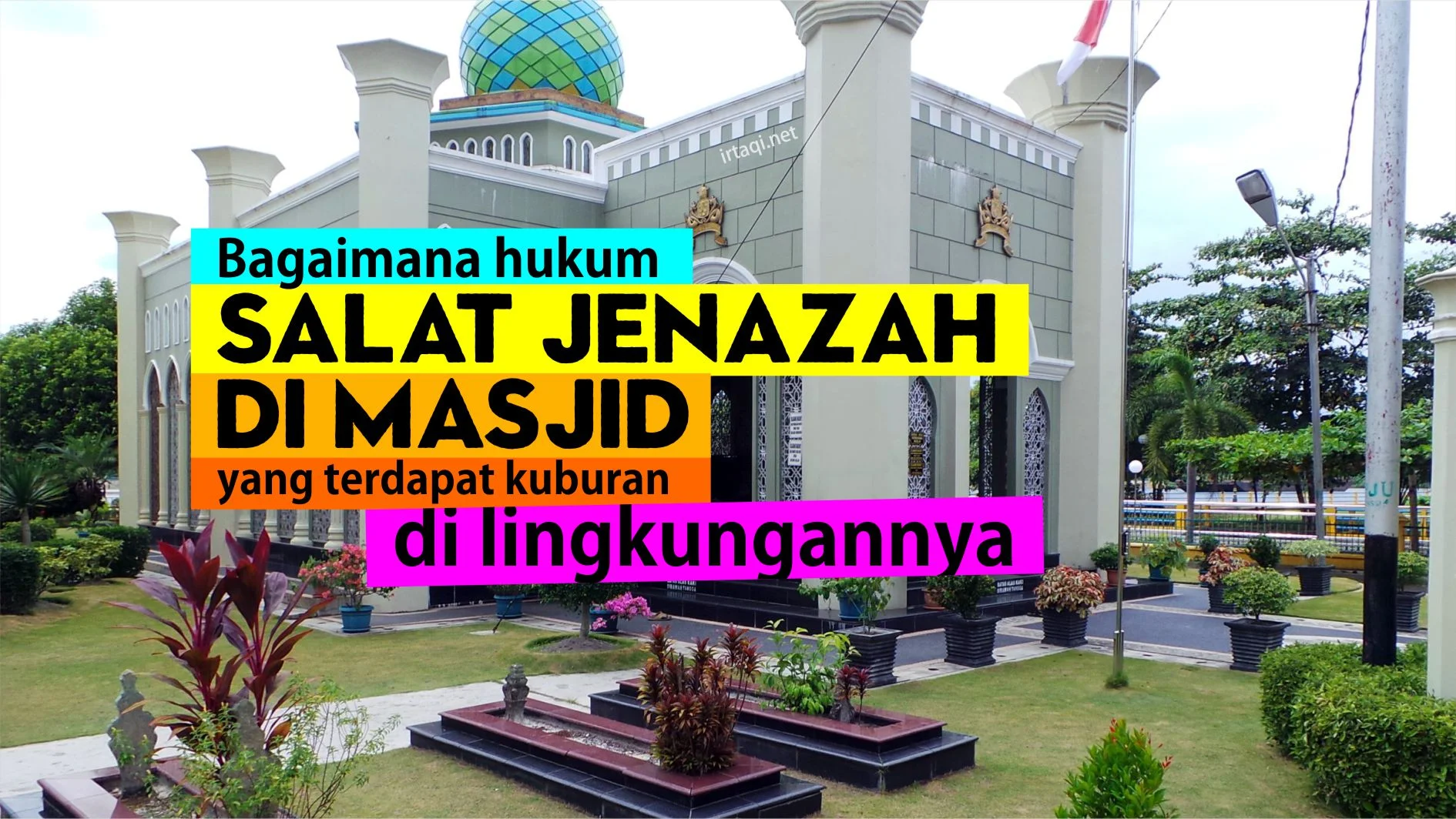 BAGAIMANA HUKUM SALAT JENAZAH DI MASJID YANG TERDAPAT KUBURAN DI LINGKUNGANNYA