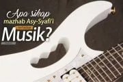 APA SIKAP MAZHAB ASY-SYAFI'I TERHADAP MUSIK?