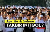 APA ITU TAKBIR INTIQOL? APA HUKUMNYA?