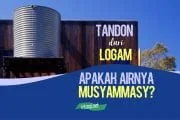 TANDON SAYA DARI LOGAM, APAKAH AIRNYA MENJADI MUSYAMMASY?