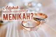 ADAKAH BATASAN USIA MINIMAL MENIKAH?