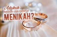 ADAKAH BATASAN USIA MINIMAL MENIKAH?