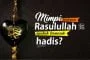 MIMPI BERTEMU RASULULLAH ﷺ APAKAH BISA JADI HUJAH DAN DISAMAKAN DENGAN HADIS?