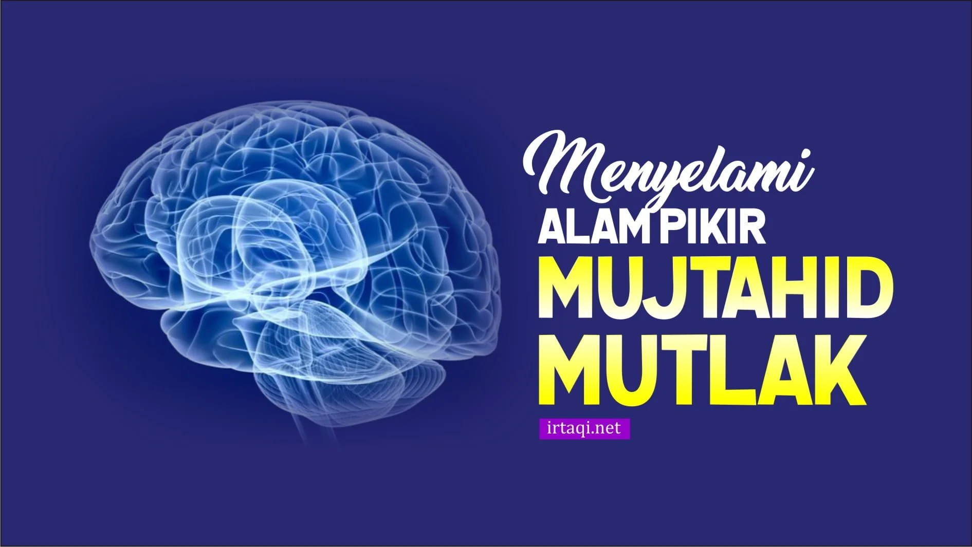 MENYELAMI ALAM PIKIR MUJTAHID MUTHLAQ