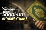 MENGAPA LAFAZ “SHOBI-UN” DI”MARFU’”KAN?