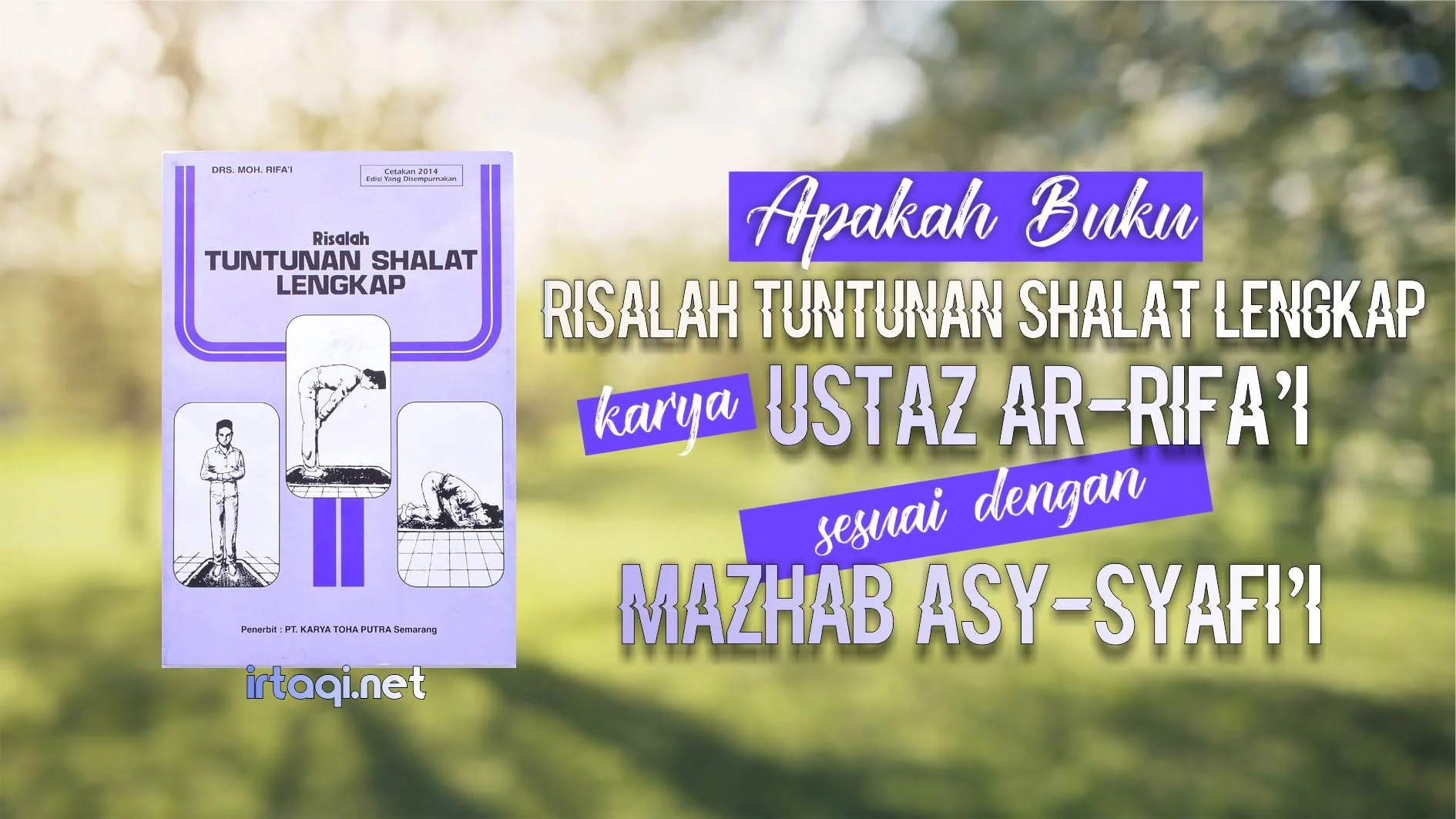 APAKAH BUKU “RISALAH TUNTUNAN SHALAT LENGKAP” KARYA USTAZ RIFA'I SESUAI DENGAN MAZHAB ASY-SYAFI'I?
