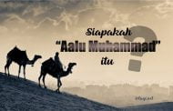 SIAPAKAH “AALU MUHAMMAD” ITU?