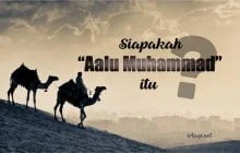 SIAPAKAH “AALU MUHAMMAD” ITU?