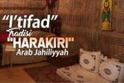 “I’TIFAD”, TRADISI “HARAKIRI” ARAB JAHILIYYAH