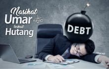 NASIHAT UMAR BIN AL-KHOTTHOB TENTANG HUTANG