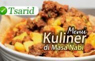 MENGENAL “TSARID”, SALAH SATU MENU KULINER DI MASA NABI