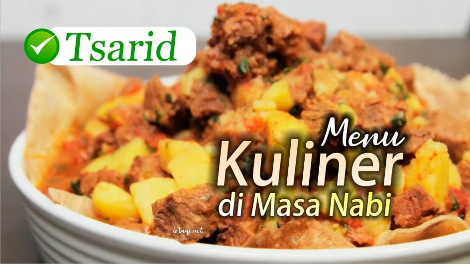 MENGENAL “TSARID”, SALAH SATU MENU KULINER DI MASA NABI