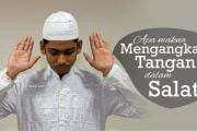 APA MAKNA MENGANGKAT TANGAN DALAM SALAT?
