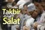 APA MAKNA TAKBIR DALAM SALAT?