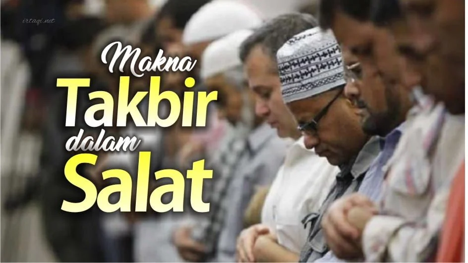 APA MAKNA TAKBIR DALAM SALAT?