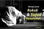 BERAPA LAMA RUKUK DAN SUJUD RASULULLAH ﷺ ?