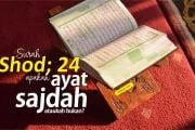 SURAH SHOD AYAT 24 APAKAH AYAT SAJDAH ATAUKAH BUKAN?