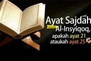 AYAT SAJDAH DALAM AL INSYIQOQ, APAKAH AYAT 21 ATAUKAH AYAT 25?