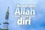 MENGAGUNGKAN ALLAH, BUKAN MENGAGUNGKAN DIRI!