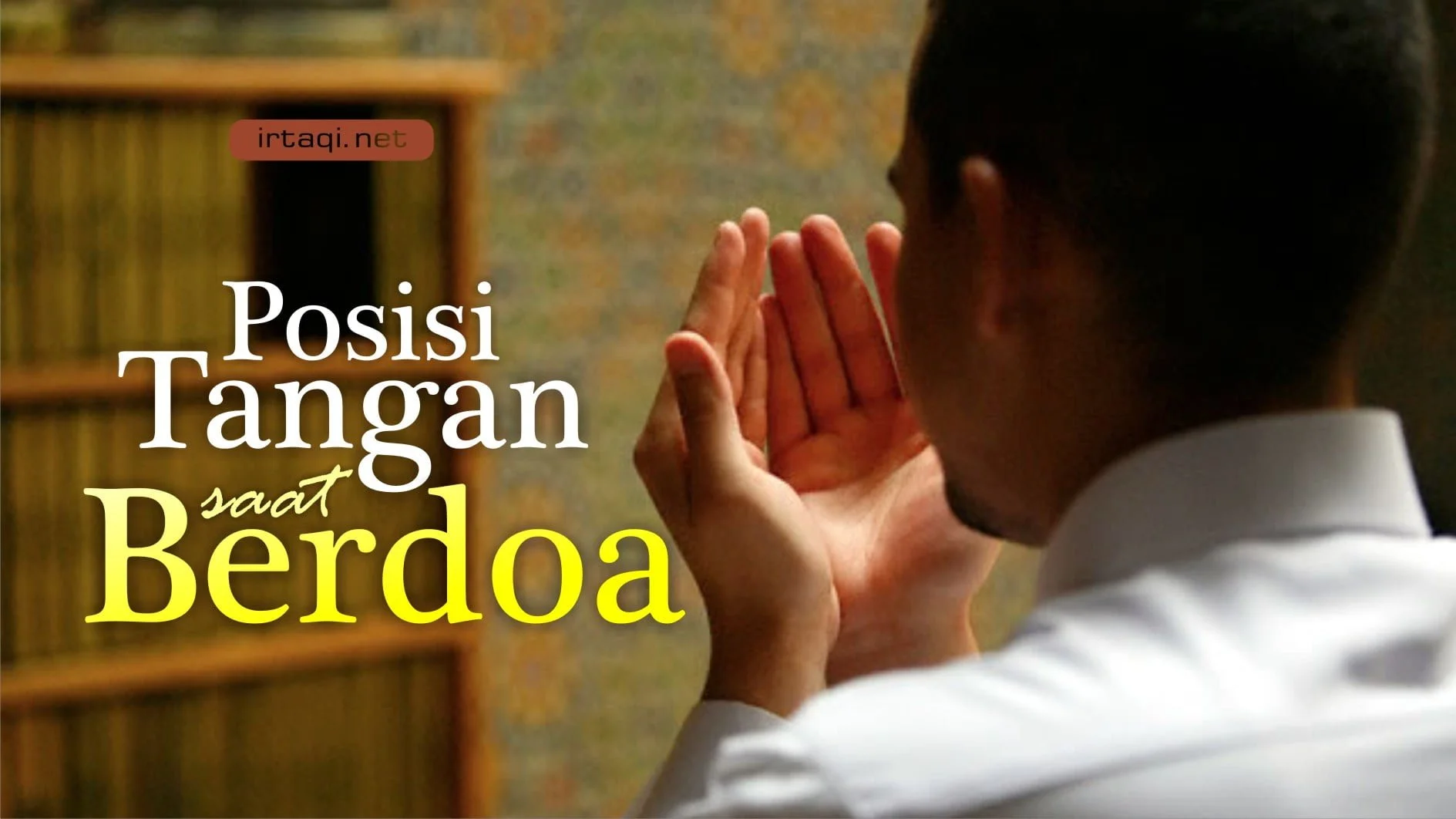 POSISI TANGAN SAAT BERDOA