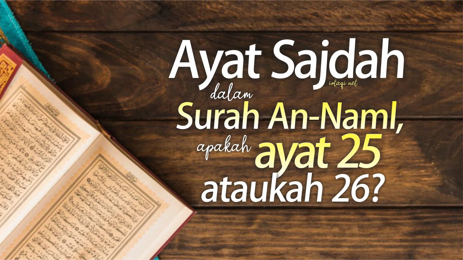 AYAT SAJDAH DALAM SURAH AN-NAML, APAKAH AYAT 25 ATAUKAH 26?