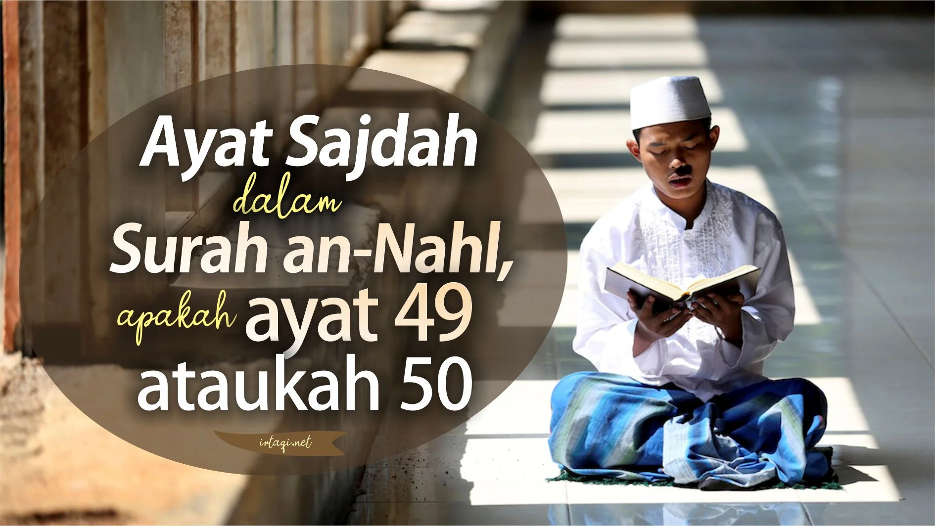 AYAT SAJDAH DALAM SURAH AN-NAHL, APAKAH AYAT 49 ATAUKAH 50?
