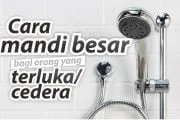 CARA MANDI BESAR BAGI ORANG YANG TERLUKA/CEDERA
