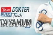 PERAN DOKTER DALAM FIKIH TAYAMUM