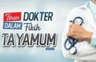 PERAN DOKTER DALAM FIKIH TAYAMUM