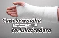 CARA BERWUDHU BAGI ORANG YANG TERLUKA/CEDERA