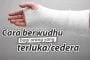 CARA BERWUDHU BAGI ORANG YANG TERLUKA/CEDERA