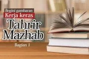 GAMBARAN KERJA KERAS TAHRIR MAZHAB (1)